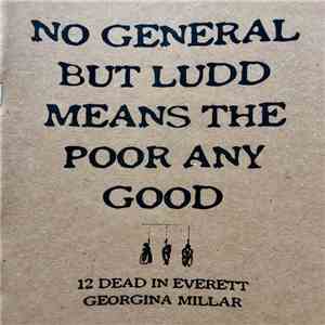 12 Dead In Everett - No General But Ludd Means The Poor Any Good download mp3 flac