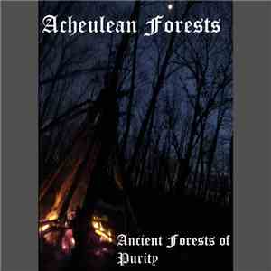 Acheulean Forests - Ancient Forests Of Purity download free