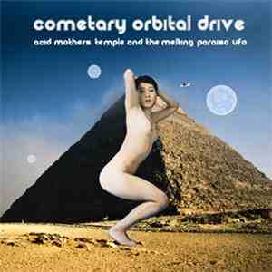Acid Mothers Temple And The Melting Paraiso UFO - Cometary Orbital Drive download mp3 flac