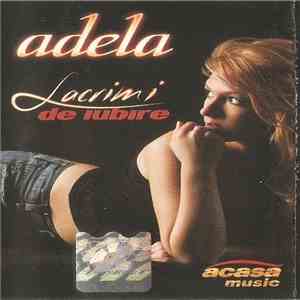 Adela - Lacrimi De Iubire download free