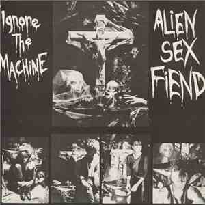 Alien Sex Fiend - Ignore The Machine download mp3 flac