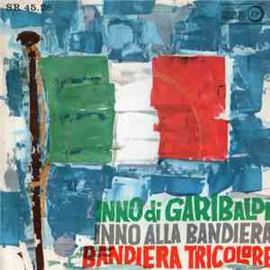 Amici Della Musica  - Inno Di Garibaldi / Inno Alla Bandiera / Bandiera Tricolore download free