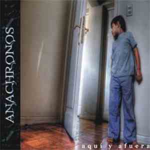 Anachronos - Aquí Y Afuera download free