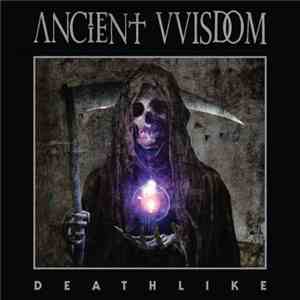 Ancient VVisdom - Deathlike download free