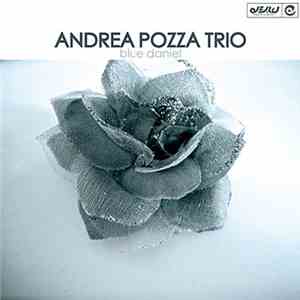 Andrea Pozza Trio - Blue Daniel download free