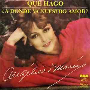 Angelica Maria - Que Hago / ¿A Donde Va Nuestro Amor? download free