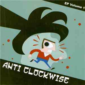 Anti Clockwise  - EP Volume 1 download mp3 flac