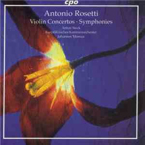 Antonio Rosetti, Anton Steck, Kurpfalzisches Kammerorchester, Johannes Moesus - Violin Concertos - Symphonies download mp3 flac