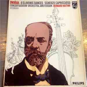 Antonín Dvořák, Bernard Haitink, Concertgebouworkest - 8 Slavonic Dances / Scherzo Capriccioso download free