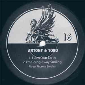 Antony  & Yoko - I Love You Earth / I'm Going Away Smiling download mp3 flac