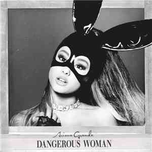 Ariana Grande - Dangerous Woman download mp3 flac