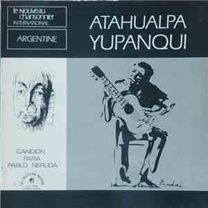 Atahualpa Yupanqui - Cancion Para Pablo Neruda download mp3 flac