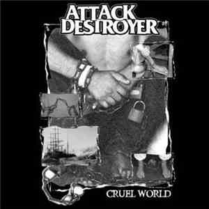 Attack Destroyer - Cruel World download mp3 flac