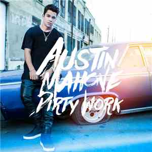 Austin Mahone - Dirty Work download mp3 flac