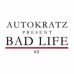 AutoKratz - Bad Life #2 download mp3 flac