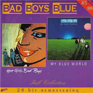 Bad Boys Blue - Hot Girls Bad Boys / My Blue World download free