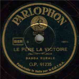 Banda Rurale - Le Pere Di Victoire / Mazurka Del Ballo Excelsior download free