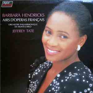 Barbara Hendricks, Orchestre Philharmonique De Monte-Carlo, Jeffrey Tate - Airs D'Opéras Français - Arien Aus Französichen Opern download mp3 flac