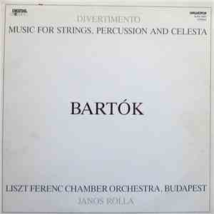 Bartók - Liszt Ferenc Chamber Orchestra, János Rolla - Music For Strings, Percussion And Celesta; Divertimento download mp3 flac