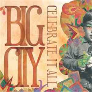 Big City  - Celebrate It All download free