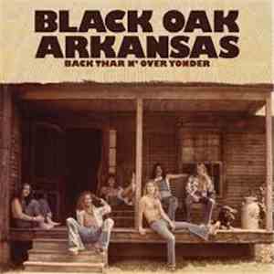 Black Oak Arkansas - Back Thar N' Over Yonder download mp3 flac