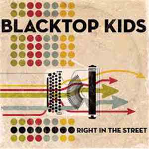 Blacktop Kids - Right In The Street download mp3 flac
