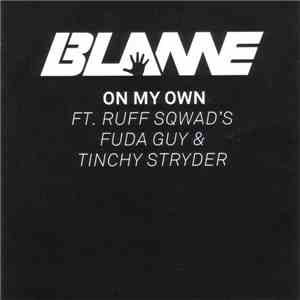 Blame Ft. Ruff Sqwad's Fuda Guy & Tinchy Stryder - On My Own download mp3 flac