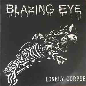 Blazing Eye - Lonely Corpse download mp3 flac