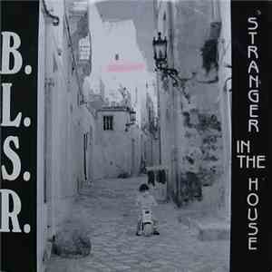 B.L.S.R. - Stranger In The House download free