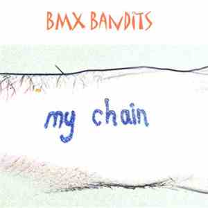 BMX Bandits - My Chain download mp3 flac
