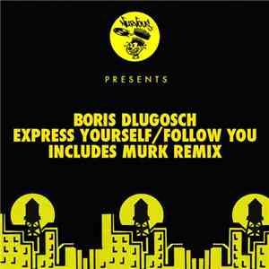 Boris Dlugosch - Express Yourself / Follow You download mp3 flac