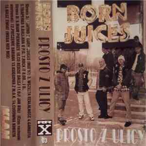 Born Juices - Prosto Z Ulicy download mp3 flac