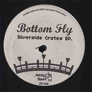 Bottom Fly - Riverside Crates EP download mp3 flac