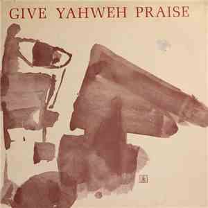 Bruce F. Giffin - Give Yahweh Praise: Songs For Christian Celebration download free