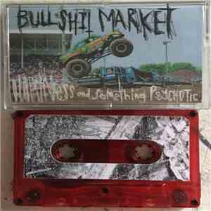 Bullshit Market / Happiness And Something Psychotic - Held Accountable / So Much Weight On My Shoulders download free
