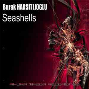 Burak Harsitlioglu - Seashells download mp3 flac