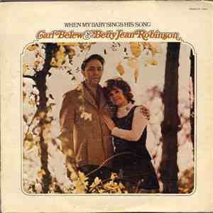 Carl Belew & Betty Jean Robinson - When My Baby Sings His Song download free