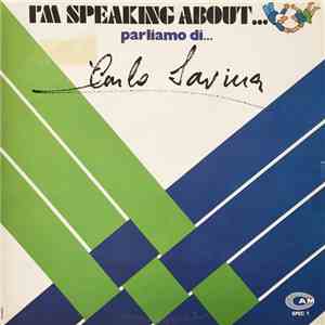 Carlo Savina - I'm Speaking About...Parliamo Di... download mp3 flac