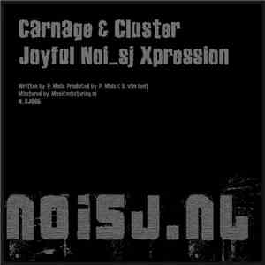 Carnage & Cluster - Joyful Noi_sj Xpression download mp3 flac