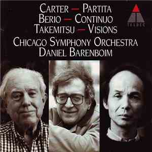 Carter / Berio / Takemitsu - Chicago Symphony Orchestra, Daniel Barenboim - Partita · Continuo · Visions download mp3 flac