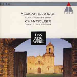 Chanticleer, Chanticleer Sinfonia - Mexican Baroque (Music From New Spain) download mp3 flac