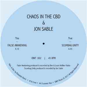 Chaos In The CBD & Jon Sable - False Awakening / Scumbag Unity download free