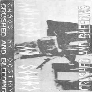 Chaos My Destiny - Crushed And Bleeding download free