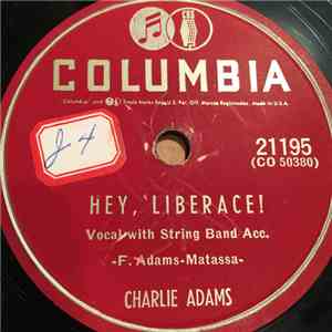 Charlie Adams  - Hey, Liberace! / Will You Love Me When I'm Old download mp3 flac