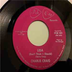 Charlie Craig  - Lida ( Dont Think I Should) download mp3 flac