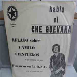 Che Guevara - Relato Sobre Camilo Cienfuegos 28 De Octubre De 1964. Discurso En La ONU 11 De Siciembre De 1964 download free