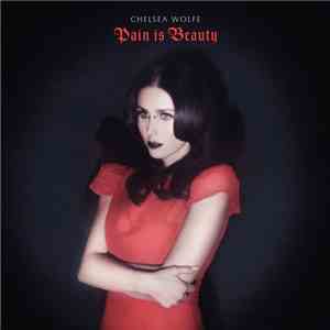 Chelsea Wolfe - Pain Is Beauty download mp3 flac