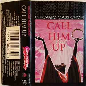 Chicago Mass Choir - Call Him Up download mp3 flac