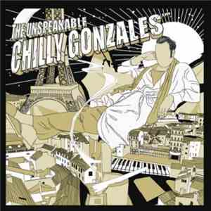 Chilly Gonzales - The Unspeakable Chilly Gonzales download mp3 flac