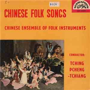 Chinese Ensemble Of Folk Instruments Conductor: Tching Pcheng-Tchiang - Chinese Folk Songs download mp3 flac
